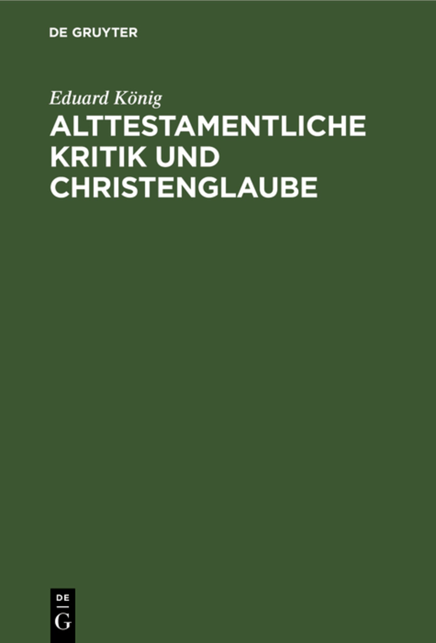 Cover image for Alttestamentliche Kritik und Christenglaube ISBN 9783112690093